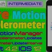 IOS 12 Swift 4 Tutorial How To Fetch Accelerometer Sensor Data Core Motion
