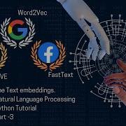 Natural Language Processing Tutorial In Python Part 3 Embeddings Word2Vec CBOW GloVe And Fasttext