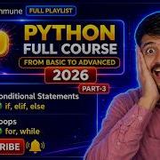 Python If Elif Else Loops For While Explained Part 3 Python Full Course 2026