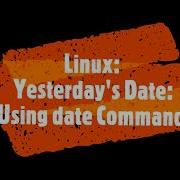 Linux Non Linux Yesterday S Date Using Date Command