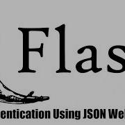 Authenticating A Flask API Using JSON Web Tokens