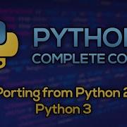 8 Porting From Python 2 To Python 3 Python Full Course Beginner To Advanced FREE
