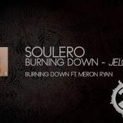 SOULERO Burning Down JELO Remix