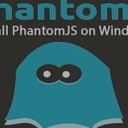 Install PhantomJS On Windows
