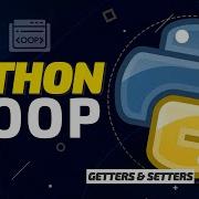 Python Object Oriented Programming Getters Setters FULL COURSE 2021