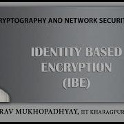 Identity Based Encryption IBE