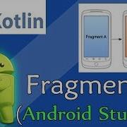 Android Studio Tutorials Lesson 2 Create A Fragments Kotlin