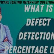 What Is Defect Detection Percentage Software Testing Interview Questions