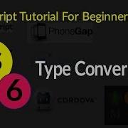 JavaScript Tutorial For Beginners 2017 6 Type Conversions