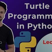 Lecture 5 Taking Input Turtle Programming In Python