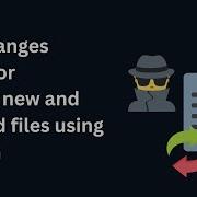 File Changes Detector Detect New And Deleted Files Using Python
