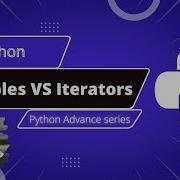 Python Iterables VS Iterators Python Advance Series Iterables VS Iterators 2022 Python YouTube