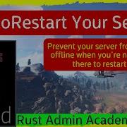 How To AUTO RESTART Your Rust Server Rust Admin Academy Tutorial 2020