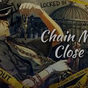 Nightcore Chain Me Close Toma Lyrics
