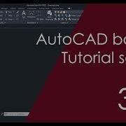 AutoCAD Basic Tutorial For Beginners Part 3 Of 3