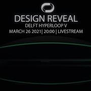 Delft Hyperloop Design Reveal March 2021