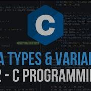 Data Types Variables C Programming Tutorial 2