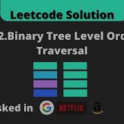 102 Binary Tree Level Order Traversal Leetcode Solution Breadth First Search