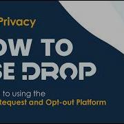 How To Use The Delete Request And Opt Out Platform DROP