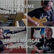 Take On Me A HA Acoustic Cover By James Marçal James Band