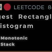 Leetcode 84 Largest Rectangle In Histogram Monotonic Stack Optimal O N Python Solution