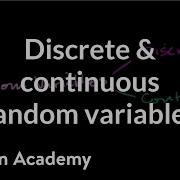 Discrete And Continuous Random Variables Probability And Statistics Khan Academy