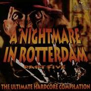 A Nightmare In Rotterdam Part Five The Ultimate Hardcore Compilation 1995