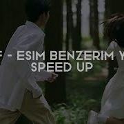 Elif Eşim Benzerim Yok Speed Up