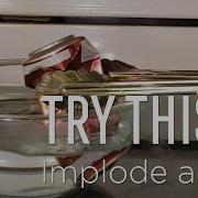 Try This Implode A Can With Air Pressure SMOatHome