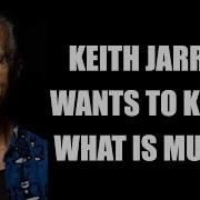 Piano Genius And NEA Jazz Master Keith Jarrett Asks What Is Music