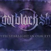Crow Black Sky With Starlight In Our Eyes With Lyrics