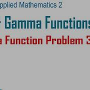 Module2 Vid A7 Beta And Gamma Functions And Its Properties Gamma Function Problem 3 Type 1