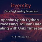 Apache Spark Python Processing Column Data Dealing With Unix Timestamp