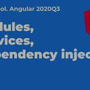 Angular 2020Q3 Modules Services Dependency Injection