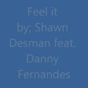 Feel It Shawn Desman Danny Fernandes