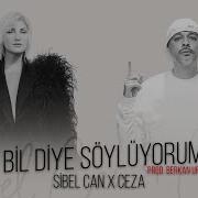 Sibel Can X Ceza Bil Diye Söylüyorum Prod Berkan Ural