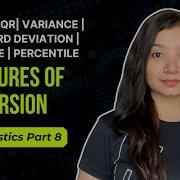 Measures Of Dispersion Variance Standard Deviation Range IQR Quartiles Percentiles Part 8