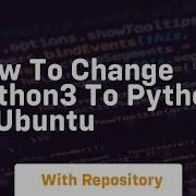 How To Change Python3 To Python In Ubuntu
