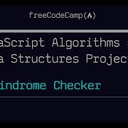 JavaScript Algorithms And Data Structures Projects Palindrome Checker FreeCodeCamp