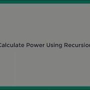 Calculate Power Using Recursion