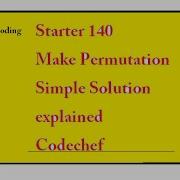 Make Permutation Codechef Starter 140 Simple Solution Explained