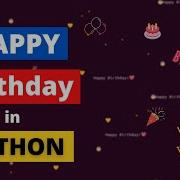 Wish Happy Birthday In Python Code The Original Program PySeek