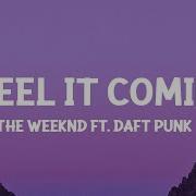 TheWeeknd I Feel It Coming Ft Daft Punk Lyrics