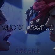 ARCANE 2 EPIC AMV Who Will Save Us