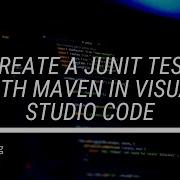 Create Unit Tests With JUnit And Maven In VSC