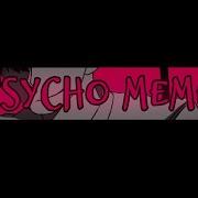 PSYCHO Meme OC