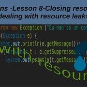 Exceptions Lesson 8 Closing Resources And Dealing With Resource Leaks Try With Resources