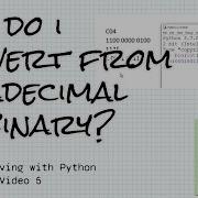 How Do I Convert From Hexadecimal To Binary Problem Solving With Python Ch 0 Concept