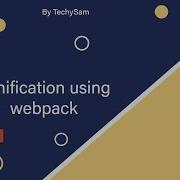 Minification Using Webpack