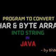 Program To Convert Char And Byte Array Into String Lec 56 Java Tutorial BhanuPriya